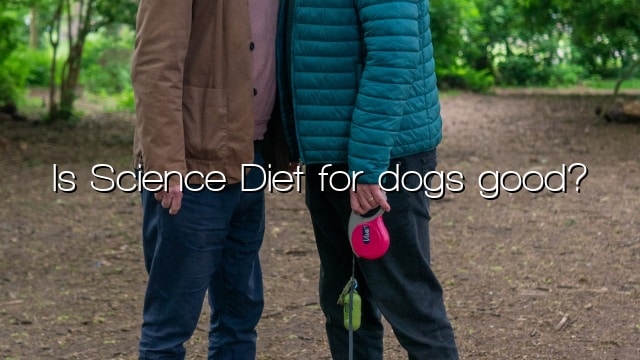 Is Science Diet for dogs good?