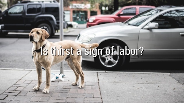 Is thirst a sign of labor?