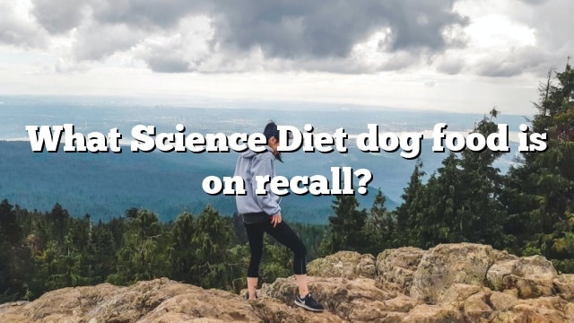 What Science Diet dog food is on recall?